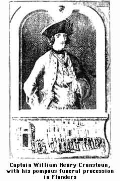 Captain William Henry Cranstoun, with his pompous
funeral procession in Flanders