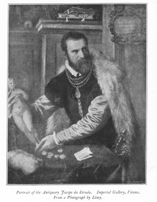 Portrait of the Antiquary Jacopo da Strada. Imperial Gallery, Vienna. From a Photograph by L&ouml;wy.