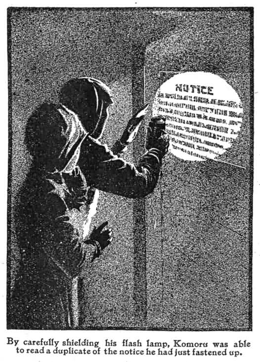 By Carefully Shielding his Flash Lamp, Komoru Was
Able to Read a Duplicate of the Notice he Had Just Fastened Up.
