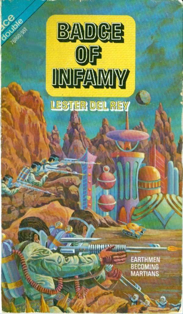 BADGE OF INFAMY

LESTER DEL REY

EARTHMEN BECOMING MARTIANS