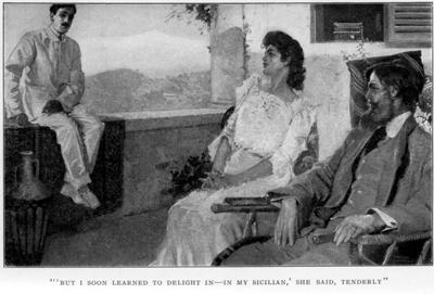 "'BUT I SOON LEARNED TO DELIGHT IN&mdash;IN MY SICILIAN,' SHE SAID, TENDERLY"