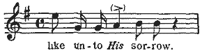 like unto His sorrow like unto His sorrow