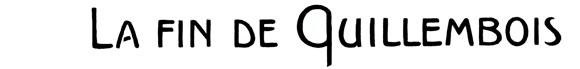 La fin de Quillembois La fin de Quillembois