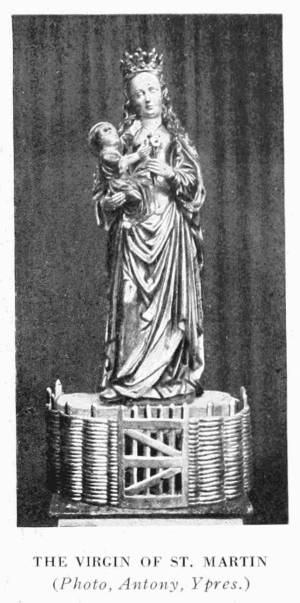 THE VIRGIN OF ST. MARTIN
(Photo, Antony, Ypres.)