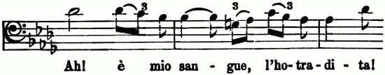 Musical notation; Ah! � mio san-gue, l'ho-tra-di-ta!