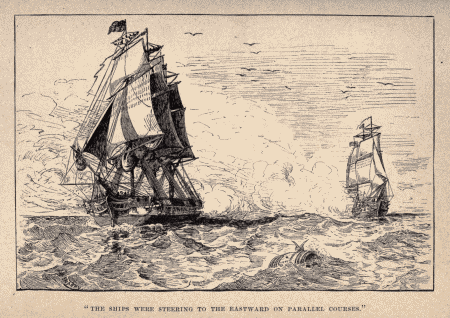 "THE SHIPS WERE STEERING TO THE EASTWARD ON PARALLEL
COURSES."
