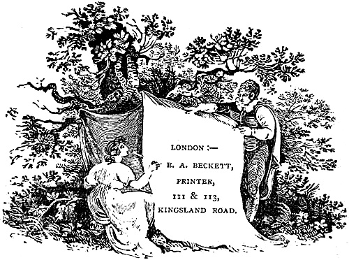 LONDON:&mdash; E. A. BECKETT, PRINTER, 111 & 113, KINGSLAND ROAD.