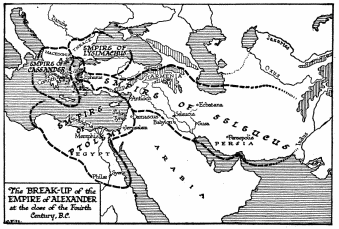 The BREAK-UP of the EMPIRE of ALEXANDER at the close of
the Fourth Century, B.C.
