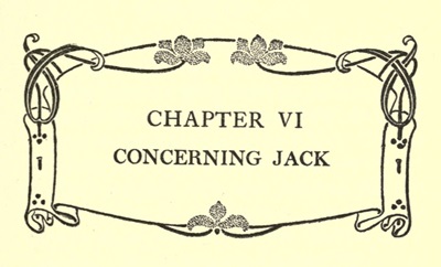 CHAPTER VI
CONCERNING JACK