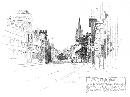 The High Street

On the left University College. On the right All Saints’ Church,
Brasenose College, Church of S. Mary the Virgin, All Souls’ & Queen’s
Colleges.