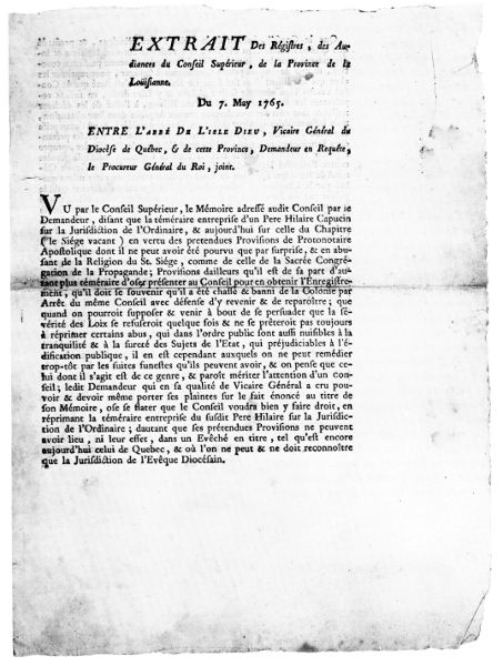EXTRAIT De Régistres, des Audiances du Conseil
Supérieur, de la Province de la Loüisiane. Du 7. May 1765. ENTRE
L'ABBE DE L'ISLE DIEU, Vicaire Général du Diocèse de Québec, & de
cette Province, Demandeur en Requête, le Procureur Général du Roi,
joint.