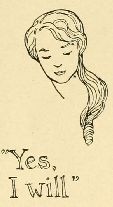 “Yes,
I will”