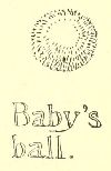 Baby’s
ball.