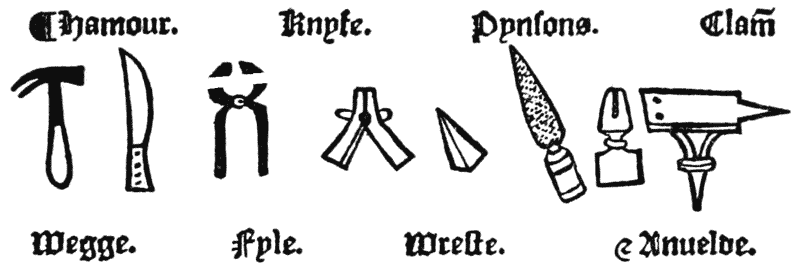 ¶ Hamour. Knyfe. Pynsons. Clam̄
Wegge. Fyle. Wreste. & Anuelde.