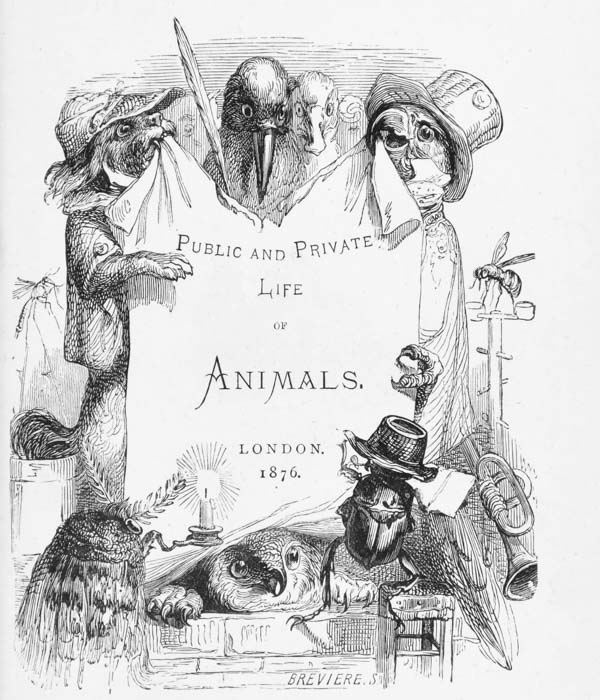 
Public and Private Life of Animals.

London. 1876.

[Artist: Brevier S.]