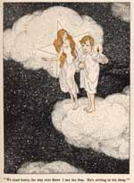 'We must hurry, for way over there I see the Sun. He's
stirring in his sleep.'